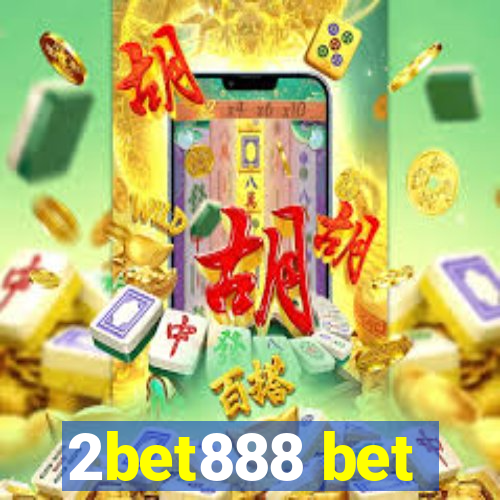 2bet888 bet